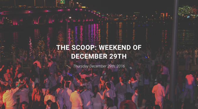 The Scoop: Weekend of December 29th, 2016